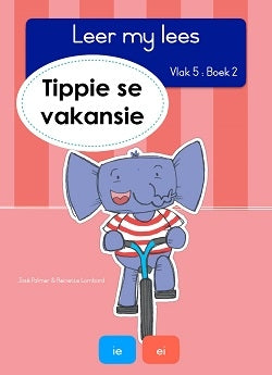 Leer my lees vlak 5 Boek 02: Tippie se vakansie