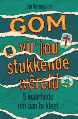 Gom vir jou stukkende wêreld: 5 waarhede om aan te kleef