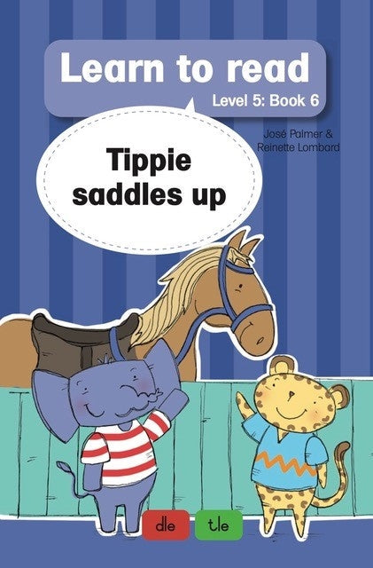 Learn to read Level 5 Book 06: Tippie saddles up