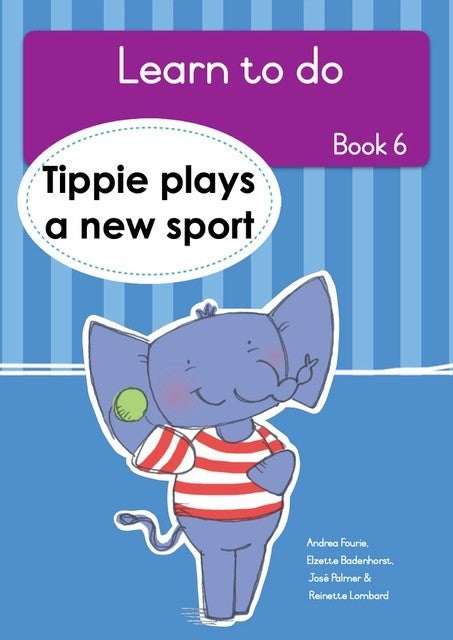 Learn To Do Tippie Level R Book 6: Tippie plays a new sport