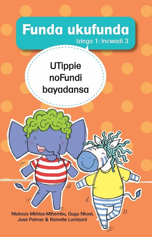 Learn to Read Level 1 Book 03: UTippie noFundi bayadansa