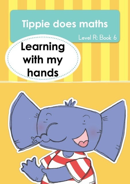 Tippie Does Maths Level R Book 6: Learning with my hands
