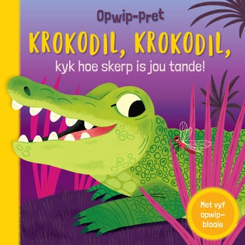 Opwip-Pret: Krokodil, Krokodil, kyk hoe skerp is jou tande! Bordboek