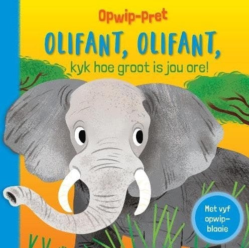 Opwip-Pret: Olifant, Olifant, kyk hoe groot Is jou ore! Bordboek