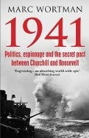1941 - Politics, Espionage and the Secret Pact between Churchill and Roosevelt