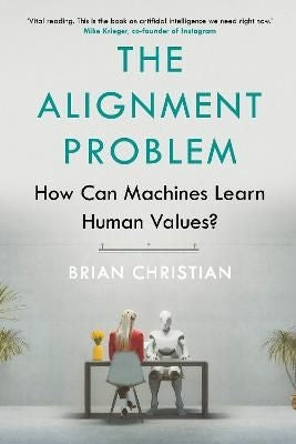 The Alignment Problem - How Can Machines Learn Human Values?
