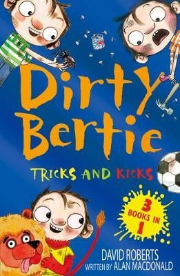 Dirty Bertie Tricks and Kicks