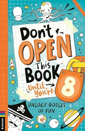 Don`t Open This Book Until You`re 8