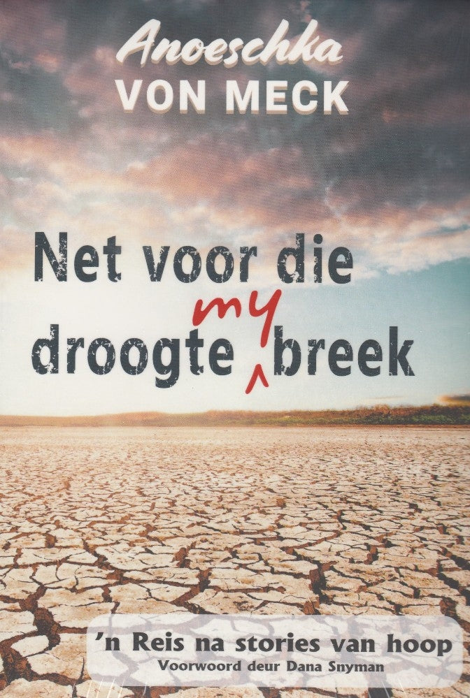 Net voor die droogte my breek