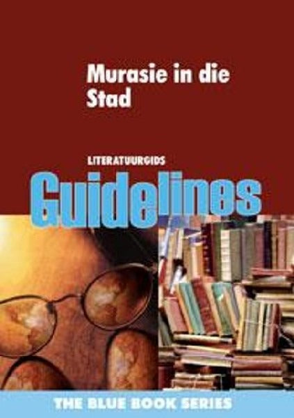 Murasie in die Stad Literatuurgids Graad 10 tot 12