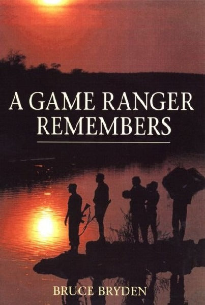 A Game Ranger Remembers