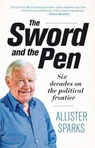 The Sword And The Pen - Six Decades On The Political Frontier