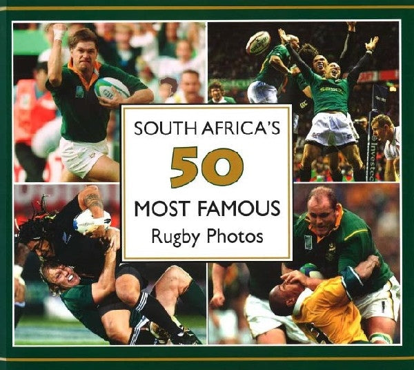 South Africa's 50 Most Famous Rugby Photos