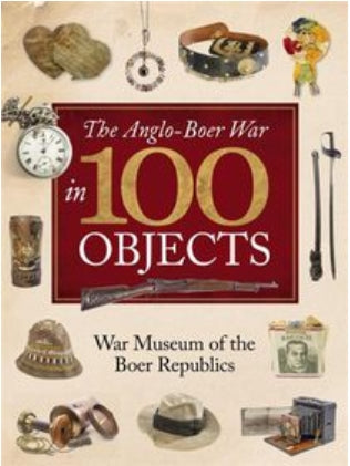 The Anglo-Boer War in 100 objects