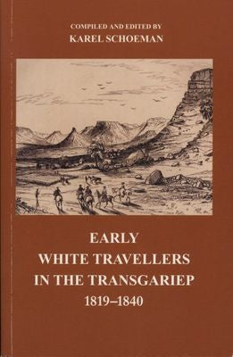 Early White Travellers in the Transgariep 1819-1840