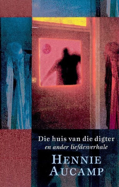 Die huis van die digter en ander liefdesverhale