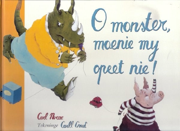 O Monster moenie my opeet nie