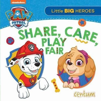 PAW Patrol: Share Care Play Fair Board Book