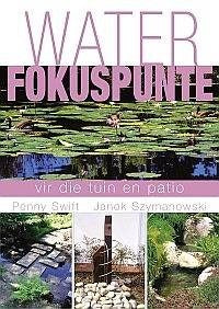 Water fokuspunte vir die tuin en patio