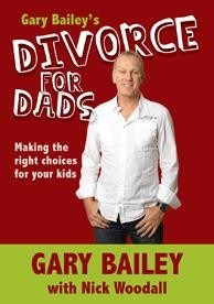 Gary Bailey's Divorce For Dads