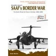 SAAF`s Border War: The South African Air Force in Combat, 1966-1989