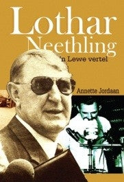 Lothar Neethling 'n lewe vertel