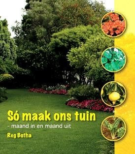 So maak ons tuin - maand in en maand uit