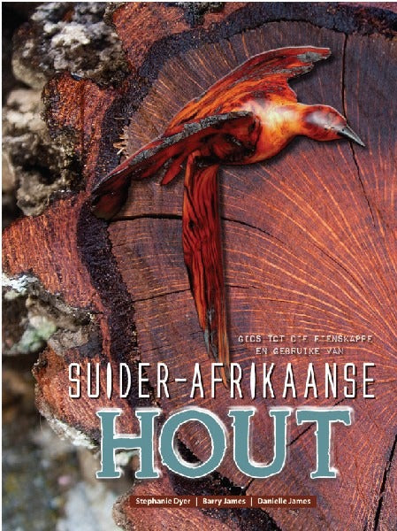 Gids tot die eienskappe en gebruike van Suider-Afrikaanse Hout