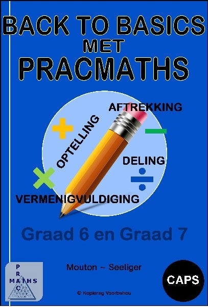 Back to Basics met PracMaths Graad 6 en Graad 7