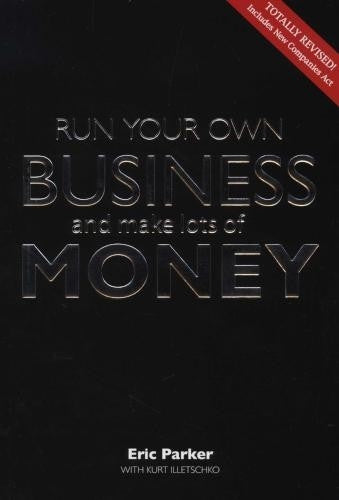 Run Your Own Business and Make Lots of Money
