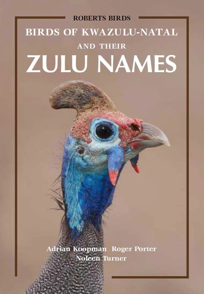 Roberts Birds of KwaZulu-Natal and Their Zulu Names