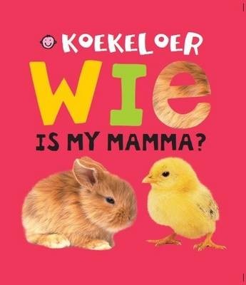 Koekeloer - Wie is my mamma?