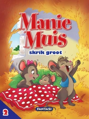 Avonture op die plaas 02: Manie Muis skrik groot