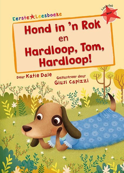 Eerste Leesboeke: Hond in 'n Rok en Hardloop, Tom, Hardloop!