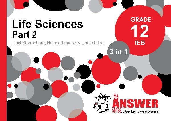 Life Sciences 3 in 1 Part 2 Grade 12 *** IEB ***
