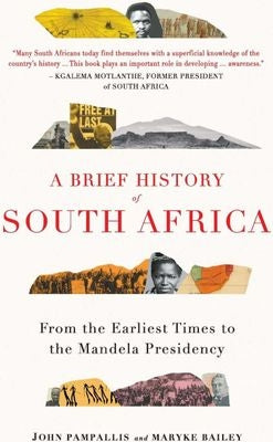 A Brief History Of South Africa - From The Earliest Times To The Mandela Presidency