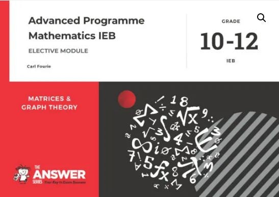 Advanced Programme Mathematics IEB Grade 10-12 Matrices & Graph Theory
