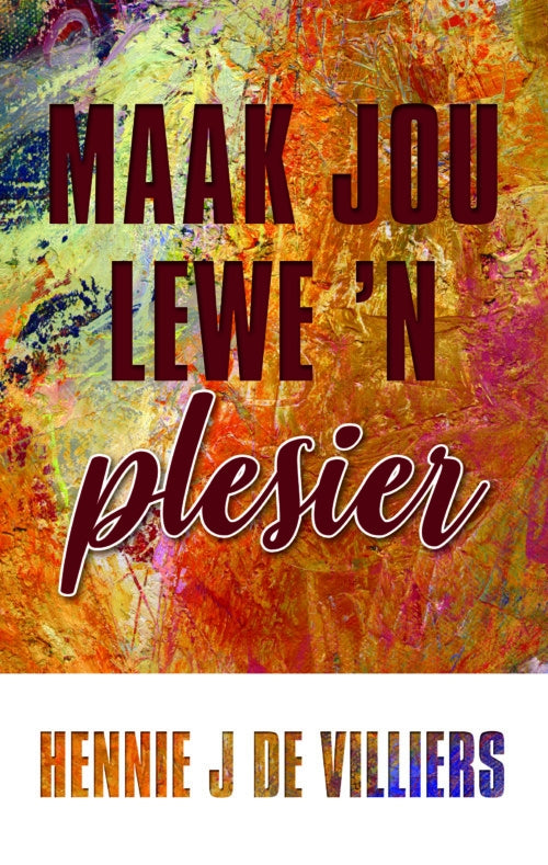 Maak jou lewe 'n plesier
