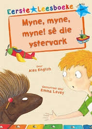 Eerste Leesboeke: Myne, myne myne! Sê die ystervark