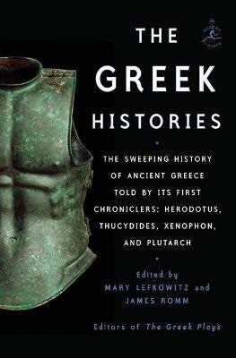 The Greek Histories - Essential Selections from Herodotus, Thucydides, and Plutarch