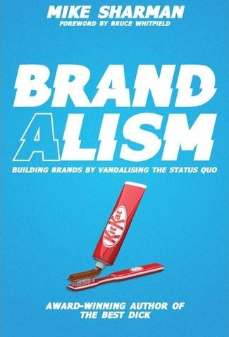 Brandalism - Building Brands By Vandalizing The Status Quo