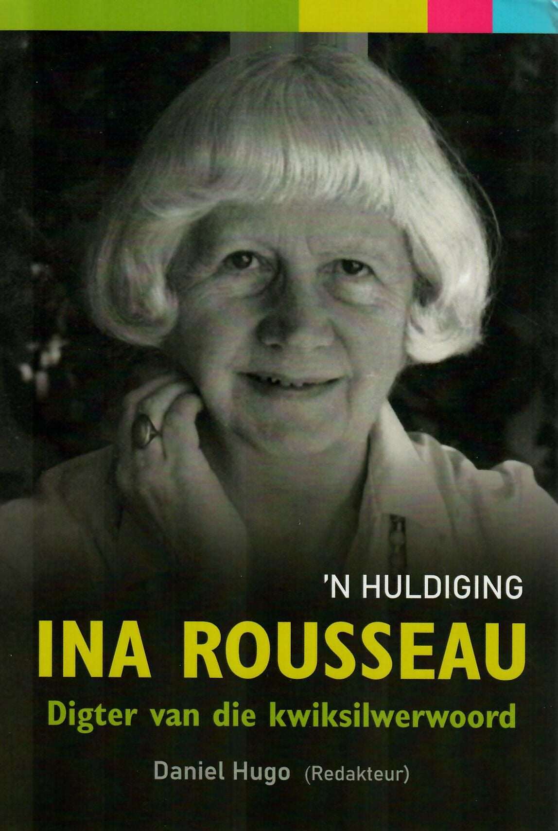 Ina Rousseau - Digter van die kwiksilwerwoord