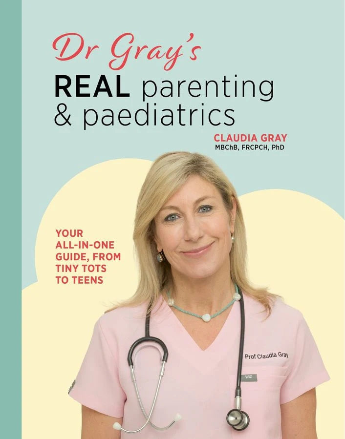 Dr Gray s Real Parenting & Paediatrics
