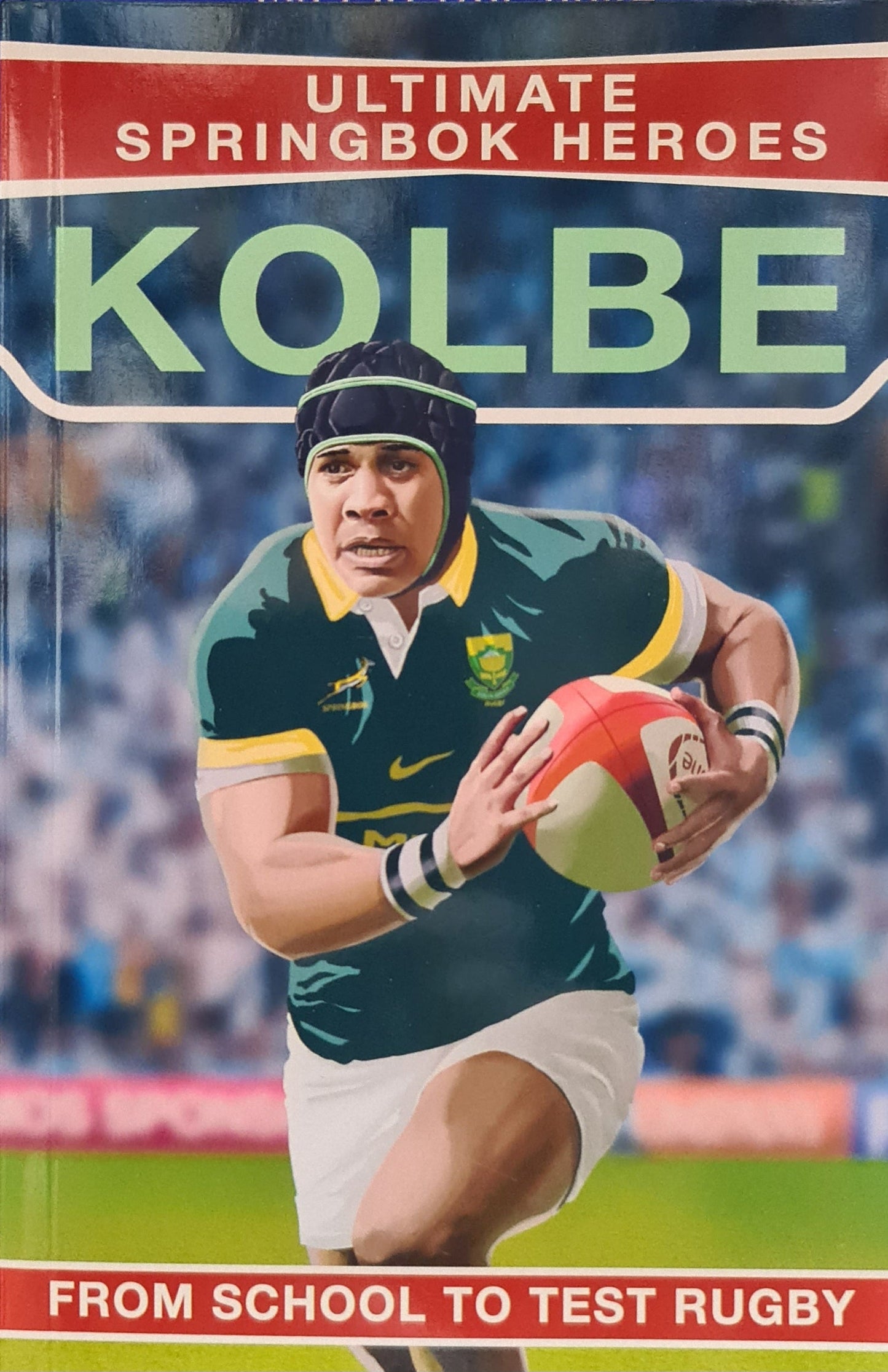 Ultimate Springbok Heroes: Cheslin Kolbe