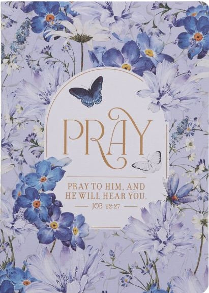 Pray to Him and He Will Hear You