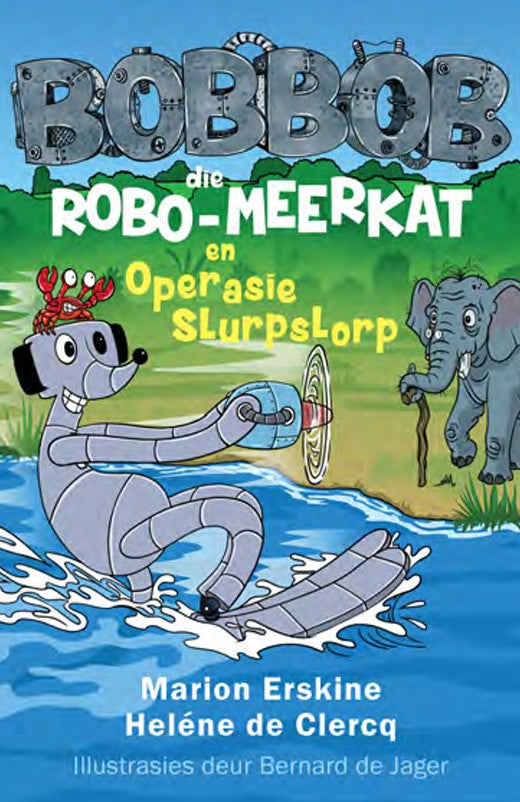 Bobbob die robo-meerkat en Operasie Slurpslorp