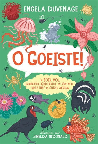 O goeiste! 'n Boek vol glibberige, grillerige en vreemde kreature in Suider-Afrika