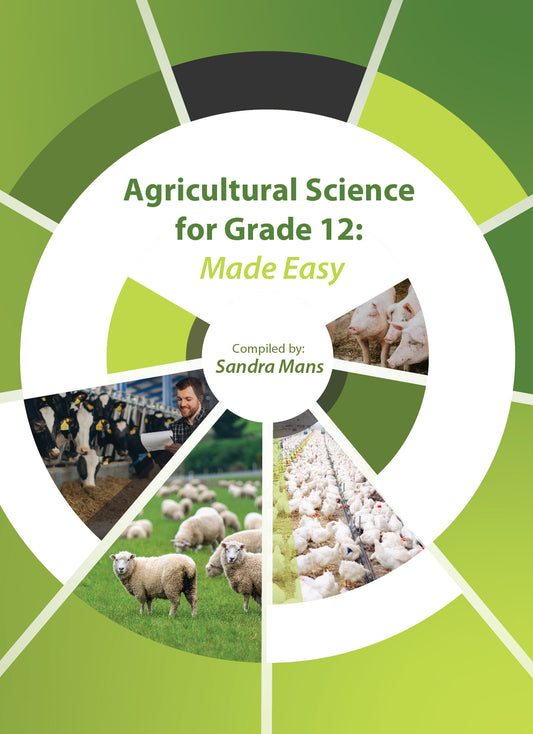 Agricultural Science Grade 12: Made easy