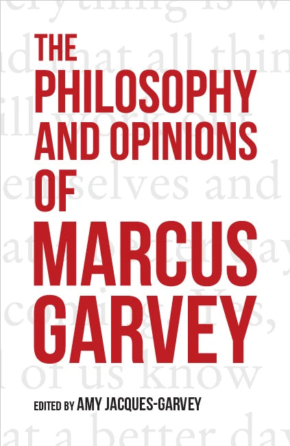 The Philosophy and Opinions of Marcus Garvey