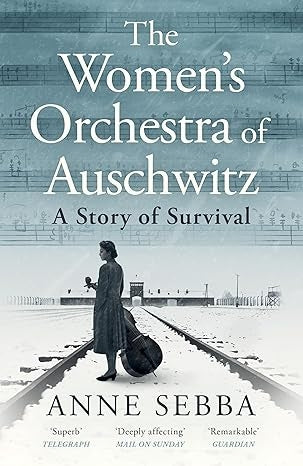 The Women’s Orchestra of Auschwitz: A Story of Survival